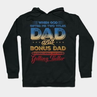 I Have Two Titles Dad And Bonus Hoodie